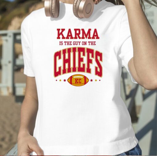 Karma Is The Guy On The Chiefs Kansas T-Shirt