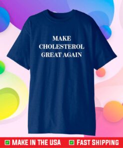 Marion Holman Make Cholesterol Great Again T-Shirt