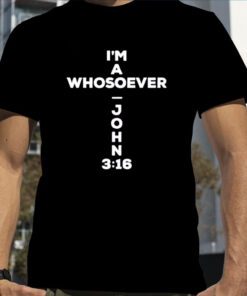 I’m A Whosoever John 3:16 Print Casual T-Shirt