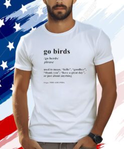 Go Birds Definition 2023 Shirt