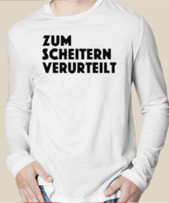 Zum Scheitern Verurteilt T-Shirt