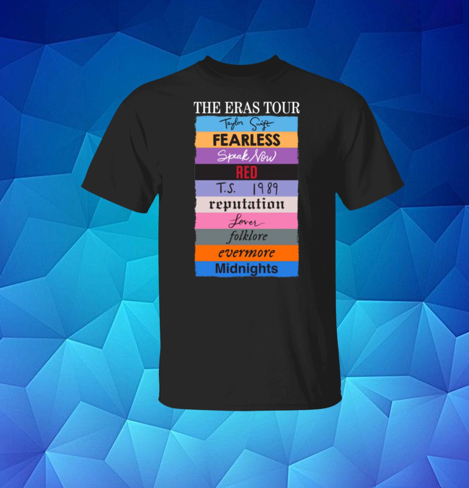The Eras Tour Taylor Swift Fearless Speak Now Red TS 1989 Reputation Lover Folklore Evermore Midnights T-Shirt