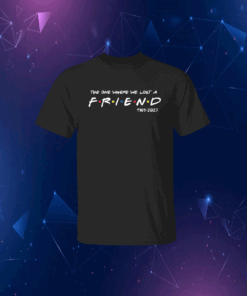 The One Where We All Lost A Friend Matthew Perry Black T-Shirt