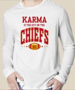 Karma Is The Guy On The Chiefs Kansas Long Sleeve Shirt