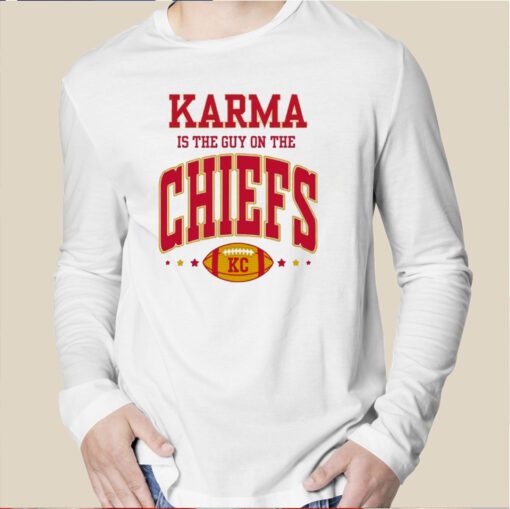 Karma Is The Guy On The Chiefs Kansas Long Sleeve Shirt