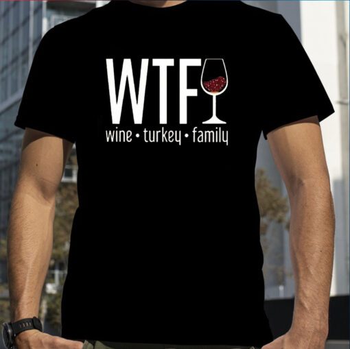 WTF Wine Turkey Family Round Neck Casual T-Shirt