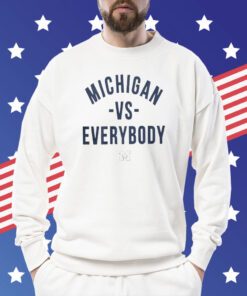 Jim Harbaugh Michigan Vs Everybody Sweatshirt