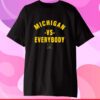 Michigan VS Everybody T-Shirt