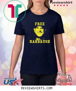 Jim Harbaugh Free Harbaugh Women T-Shirt