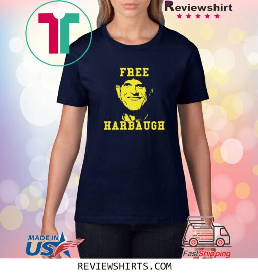 Jim Harbaugh Free Harbaugh Women T-Shirt