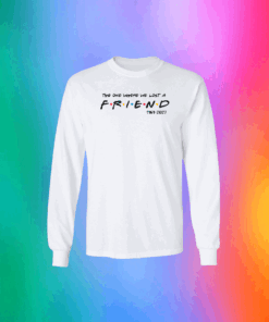 Matthew Perry The One Where We All Lost A Friend Long Sleeve Shirt