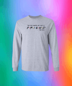 Matthew Perry The One Where We All Lost A Friend Long Sleeve Shirt