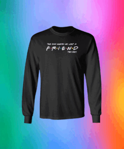 Matthew Perry The One Where We All Lost A Friend Long Sleeve Shirt