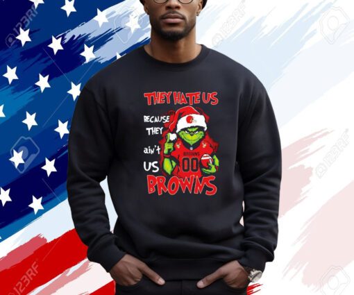 Grinch They Hate Us Because They Ain’t Us Cleveland Browns Sweatshirt