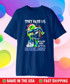 Grinch They Hate Us Because They Aint Us Philadelphia Eagles T-Shirt