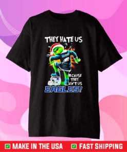 Grinch They Hate Us Because They Aint Us Philadelphia Eagles T-Shirt