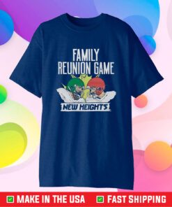 New Heights Family Reunion Game T-Shirt