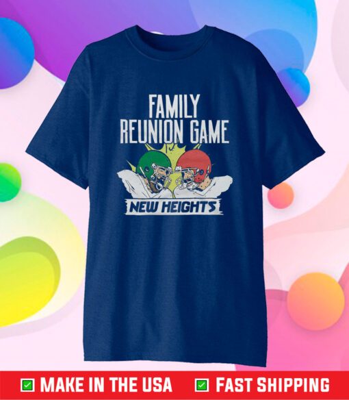 New Heights Family Reunion Game T-Shirt