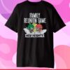 New Heights Family Reunion Game T-Shirt