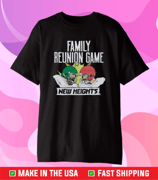 New Heights Family Reunion Game T-Shirt