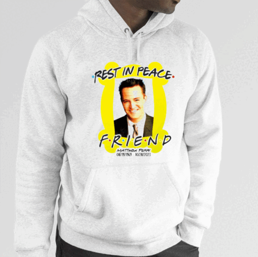 Rest In Peace Friend Matthew Perry Hoodie