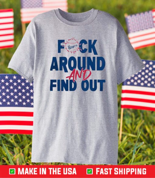 F Around And Find Out Texas Rangers Logo T-Shirt