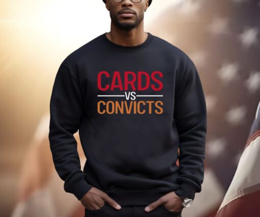 Cards Vs Convicts Sweatshirt