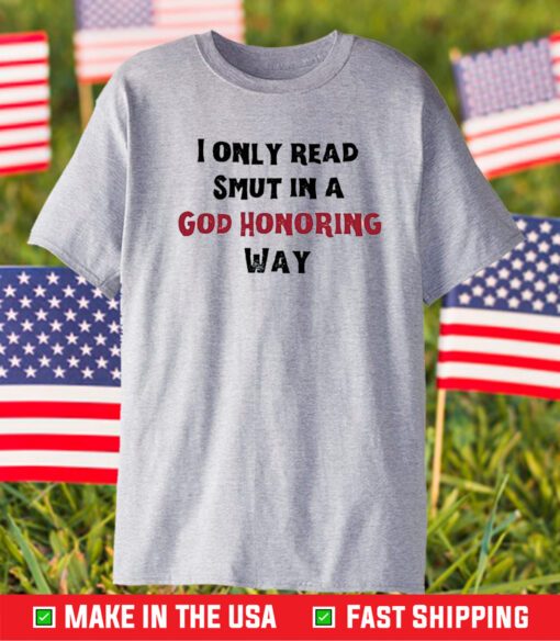 I Only Read Smut In A God Honoring Way T-Shirt