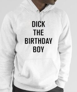 Dick The Birthday Boy Hoodie