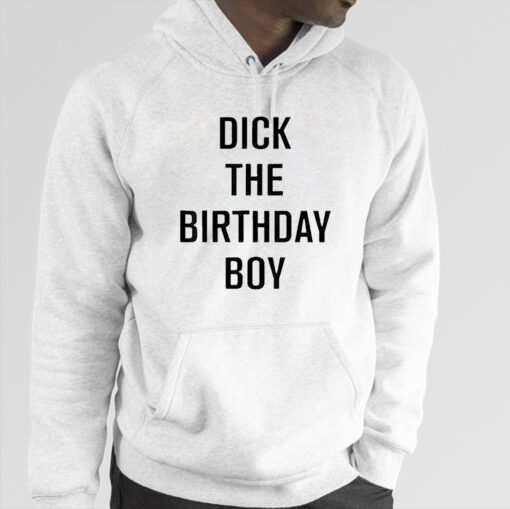 Dick The Birthday Boy Hoodie