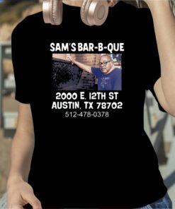 Sam's Bar-B-Que 2000 E 12Th St Austin Tx 78702 Shirt