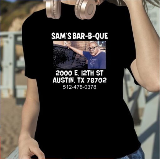 Sam's Bar-B-Que 2000 E 12Th St Austin Tx 78702 Shirt