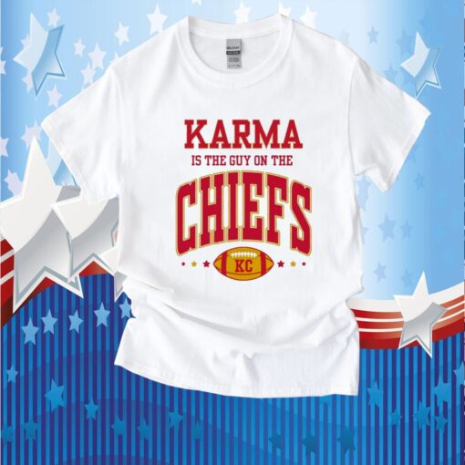 Karma Is The Guy On The Chiefs Kansas Shirts