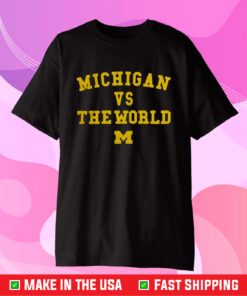 University Of Michigan Wolverines Vs The World T-Shirt
