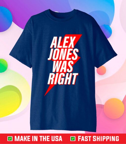 Chase Geiser Alex Jones Was Right T-Shirt