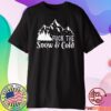 Fuck The Snow & Cold New T-Shirt