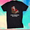 Santa Just Resting My Eyes Tacky Sweater T-Shirt