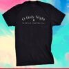 O Holy Night We All Need A Little More Jesus T-Shirt