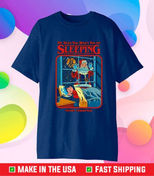 He Sees You When You’re Sleeping Merry Christmas T-Shirt