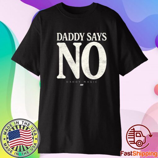 Matt Menard – Daddy Says No T-Shirt