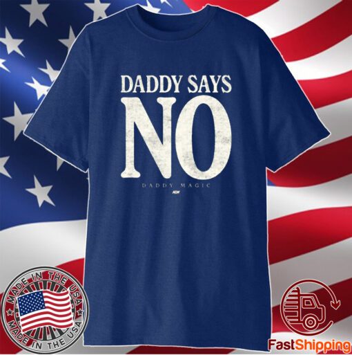 Matt Menard – Daddy Says No T-Shirt