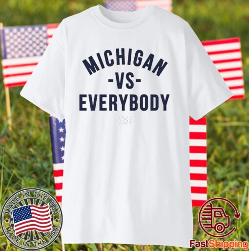 Michigan Vs Everybody Shirt