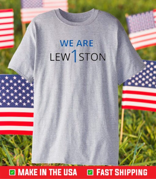 We Are Lewiston T-Shirt