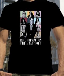 Real Housewives The Eras Tour T-Shirt