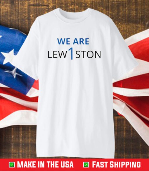 We Are Lewiston T-Shirt
