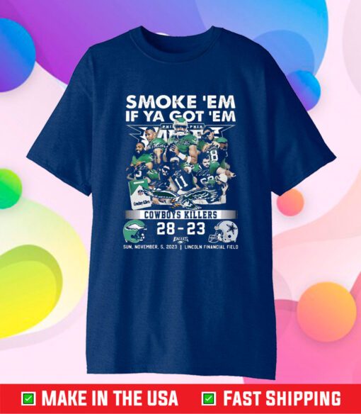 Smoke Em If Ya Got Em Cowboys Killers T-Shirt