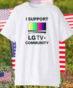 I Support Lg Tv Community T-Shirt