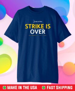 Sag Aftra Strike Is Over T-Shirt