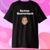Dan Mitchell System Quarterback T-Shirt