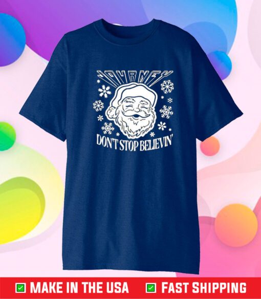 Don’t Stop Believin Santa Christmas T-Shirt